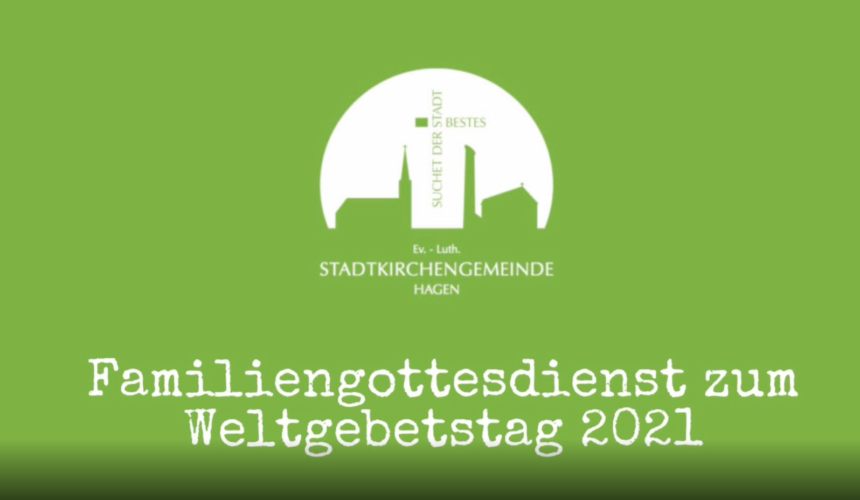Familiengottesdienst zum Weltgebetstag 2021
