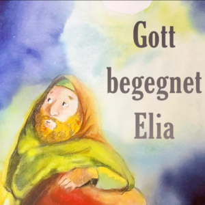 Gott begegnet Elia